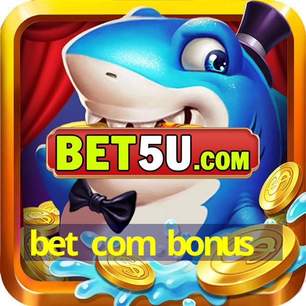 bet com bonus